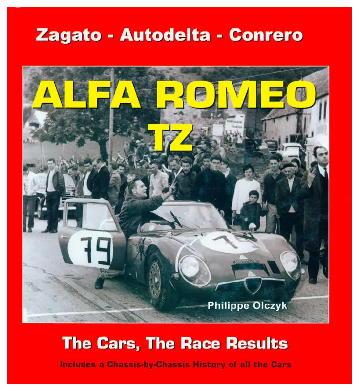 Alfa Romeo TZ - Zagato - Autodelta - Conrero - The Cars The Race Results - Philippe Olczyk Book