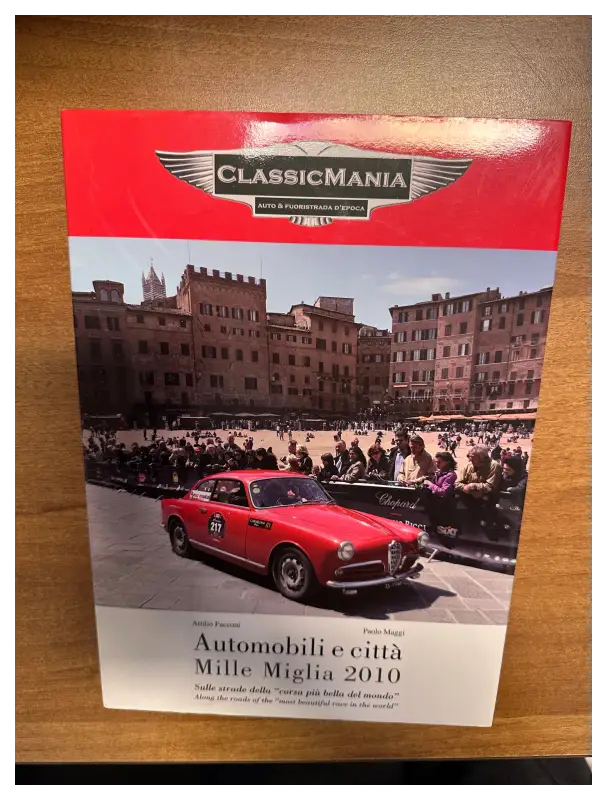 ClassicMania - Auto & Fuoristrada d’Epoca - Automobili e città Mille Miglia 2010 - Attilio Facconi - Paolo Maggi Book