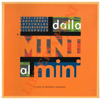 dalla MINI al mini - 1959-2000 Il massimo della tecnologia nel minimo spazio - Gianluca Marziani Book