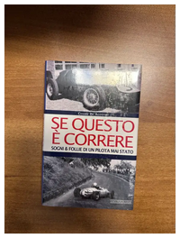 Se questo è correre - Sogni & follie di un pilota mai stato - Cesare De Agostini Book