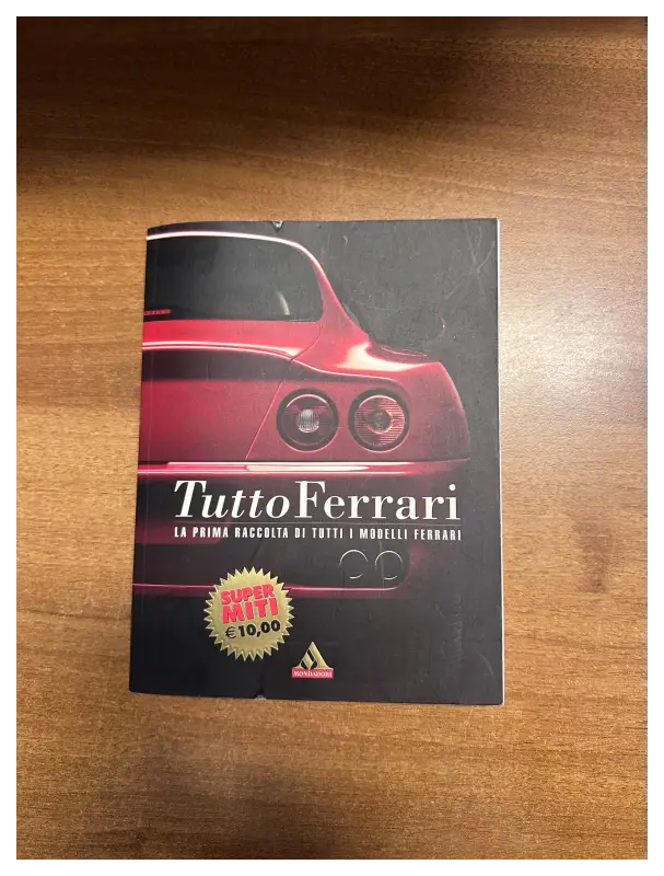 Tutto Ferrari - La prima raccolta di tutti i modelli Ferrari Book
