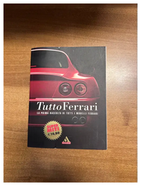 Tutto Ferrari - La prima raccolta di tutti i modelli Ferrari Book