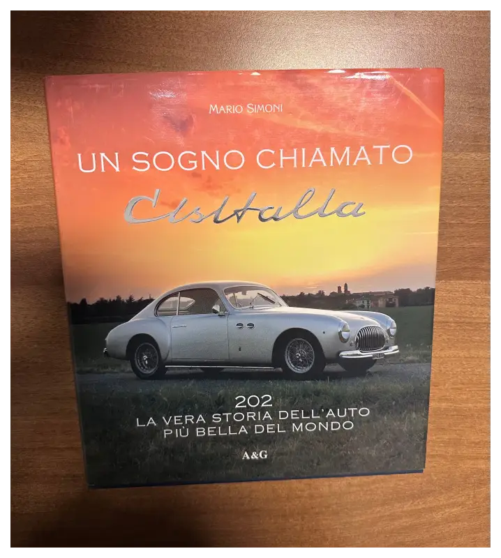 Un sogno chiamato Cisitalia - 202 La vera storia dell’auto più bella del mondo - Mario Simoni Book